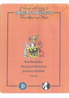 eBook: Die Geschichte von Verlag und Druckerei Friedrich Bischoff