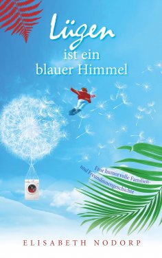 eBook: Lügen ist	ein blauer Himmel
