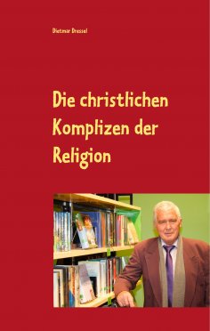 ebook: Die christlichen Komplizen der Religion