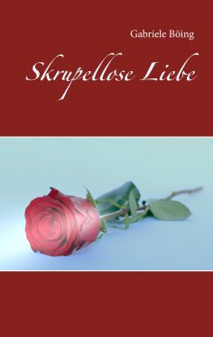 eBook: Skrupellose Liebe