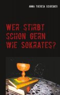 eBook: Wer stirbt schon gern wie Sokrates?