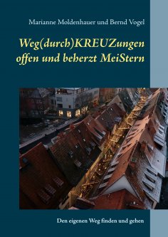 eBook: Weg(durch)KREUZungen offen und beherzt MeiStern