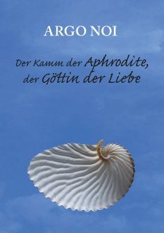 eBook: Der Kamm der Aphrodite, der Göttin der Liebe