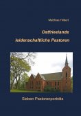 eBook: Ostfrieslands leidenschaftliche Pastoren