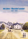 eBook: 100 Jahre - Ebersdorf vereint!