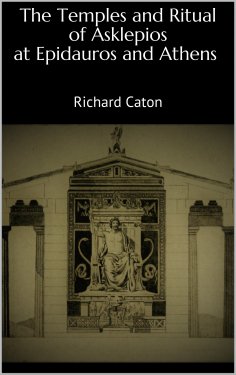 ebook: The Temples and Ritual of Asklepios at Epidauros and Athens