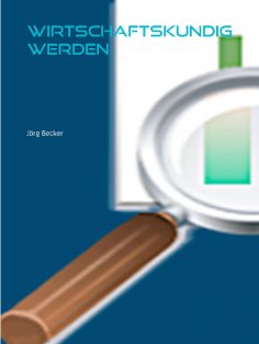eBook: Wirtschaftskundig werden