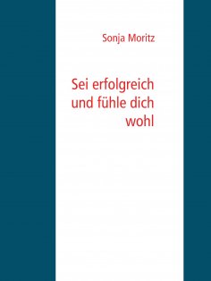 ebook: Sei erfolgreich und fühle dich wohl