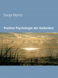 eBook: Positive Psychologie der Gedanken