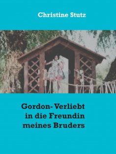 ebook: Gordon- Verliebt in die Freundin meines Bruders