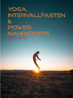 eBook: Yoga, Intervallfasten & Power-Nährstoffe