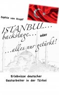 ebook: Istanbul backstage... oder alles nur getürkt