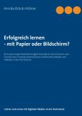 eBook: Erfolgreich Lernen - mit Papier oder Bildschirm?