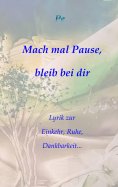 eBook: Mach mal Pause, bleib bei dir
