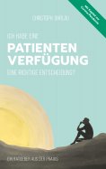 eBook: Ich habe eine Patientenverfügung - eine richtige Entscheidung?