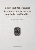 eBook: Leben und Arbeiten mit türkischen, arabischen und muslimischen Familien
