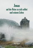 eBook: Jonas auf der Reise zu sich selbst und seinem Leben