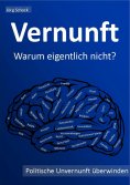 ebook: Vernunft - warum eigentlich nicht?