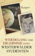 ebook: Werdegang und Erlebnisse eines Westerwälder Studenten