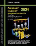 ebook: Autodesk Inventor 2021 - Aufbaukurs Konstruktion