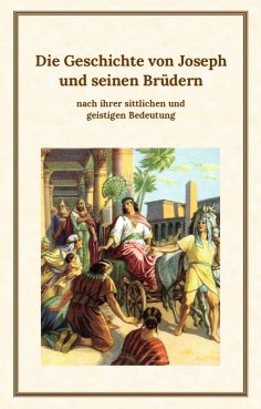 eBook: Die Geschichte von Joseph und seinen Brüdern