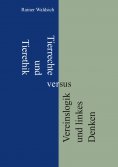 eBook: Tierrechte und Tierethik versus Vereinslogik und linkes Denken