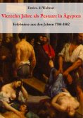 eBook: Vierzehn Jahre als Pestarzt in Ägypten