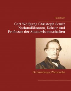 eBook: Carl Wolfgang Christoph Schüz Doktor und Professor der Staatswissenschaften