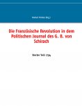 eBook: Die Französische Revolution in dem Politischen Journal des G. B. von Schirach