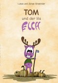 eBook: Tom und der lila Elch