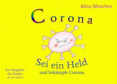 eBook: Corona - Sei ein Held und bekämpfe Corona