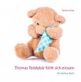 ebook: Thomas Teddybär fühlt sich einsam