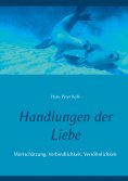 eBook: Handlungen der Liebe