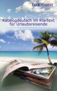 ebook: Katalogdeutsch im Klartext für Urlaubsreisende