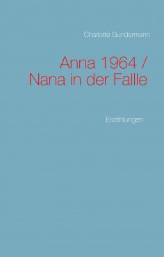 ebook: Anna 1964 / Nana in der Fallle