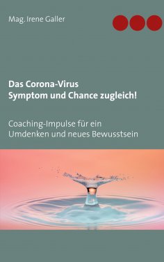 eBook: Das Corona-Virus - Symptom und Chance zugleich!