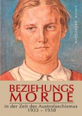 ebook: Beziehungsmorde in der Zeit des Austrofaschismus