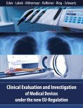 eBook: Clinical Evaluation and Investigation of Medical Devices under the new EU-Regulation