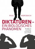 ebook: Diktaturen - ein biologisches Phänomen