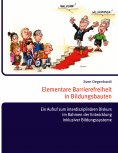 eBook: Elementare Barrierefreiheit in Bildungsbauten - Ein Aufruf zum interdisziplinären Diskurs im Rahmen 