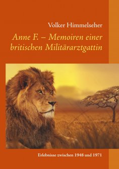 eBook: Anne F. - Memoiren einer britischen Militärarztgattin