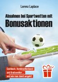 eBook: Absahnen bei Sportwetten mit Bonusaktionen