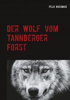 ebook: Der Wolf vom Tannberger Forst