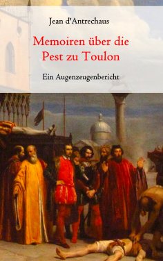 ebook: Memoiren über die Pest zu Toulon - Ein Augenzeugenbericht
