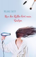 eBook: Nur der Kaffee hört mein Seufzen