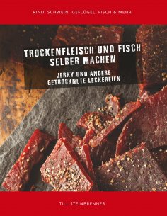 eBook: Trockenfleisch und Fisch selber machen
