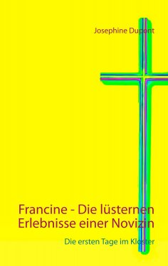 eBook: Francine - Die lüsternen Erlebnisse einer Novizin