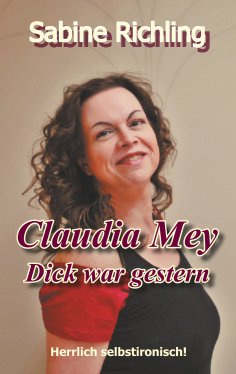 eBook: Claudia Mey - Dick war gestern
