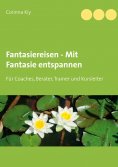 ebook: Fantasiereisen - Mit Fantasie entspannen