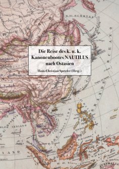ebook: Die Reise des k. u. k. Kanonenbootes Nautilus nach Ostasien